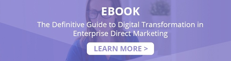 Definitive Guide to Digital Transformation in Enterprise Direct Marketing
